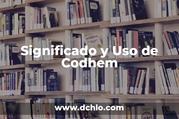 Spss, el significado detrás de sus siglas 8 Significado y Uso de Codhem