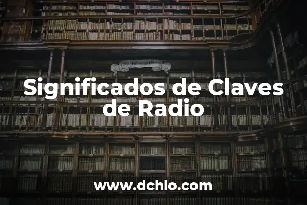 El Significado del Uniforme de la Policía 8 Significados de Claves de Radio