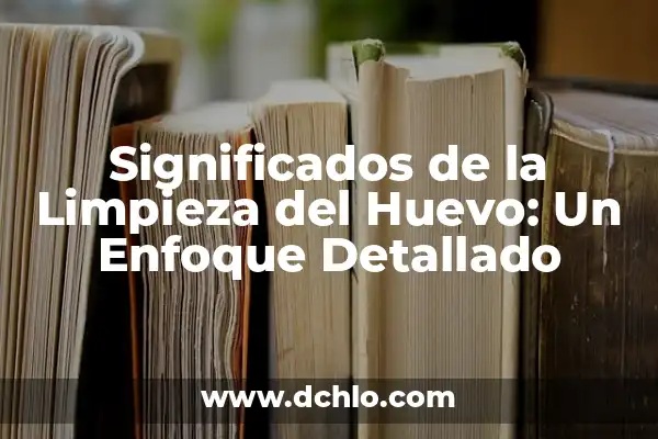 El Simbolismo del Maquillaje Ritual 8 Significados de la Limpieza del Huevo: Un Enfoque Detallado