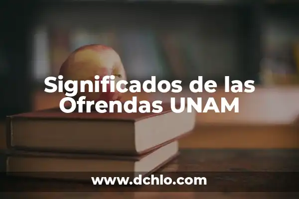 Los Colores de la UNAM y su Significado 4 Significados de las Ofrendas UNAM