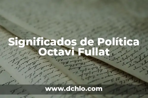 El Significado de Heriberto y su Origen Germánico 5 Significados de Política Octavi Fullat