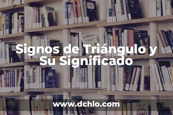 El Triángulo de Reciclaje: Un Símbolo Universal 6 Signos de Triángulo y Su Significado