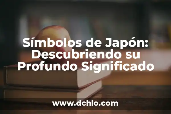 ¿Existen los Vampiros en la Vida Real? Descubre la Verdad 8 Símbolos de Japón: Descubriendo su Profundo Significado