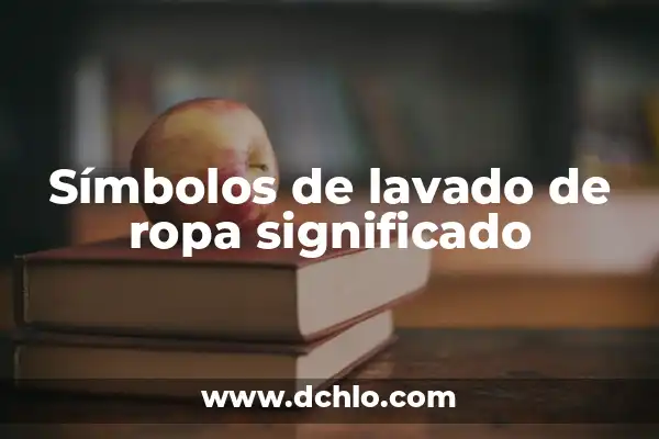 Iconos de Lavado y su Significado 7 Símbolos de lavado de ropa significado