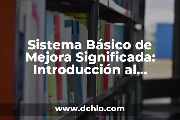 Monomio: El Concepto Básico en Álgebra 7 Sistema Básico de Mejora Significada: Introducción al Concepto