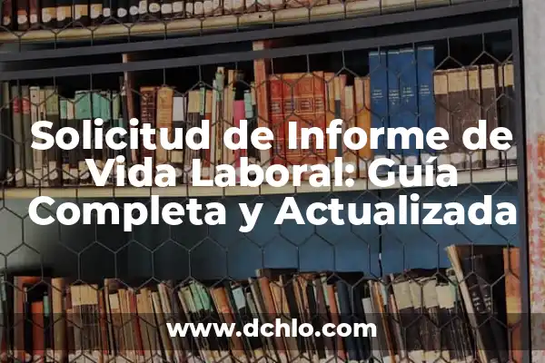 Cómo hacer el informe de una película 3 Solicitud de Informe de Vida Laboral: Guía Completa y Actualizada