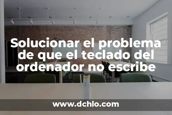 Solucionar el problema de TV Samsung no responde a los botones 3 Solucionar el problema de que el teclado del ordenador no escribe