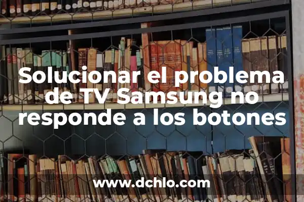 Cómo solucionar el problema de que no puedo comentar en Instagram 4 Solucionar el problema de TV Samsung no responde a los botones