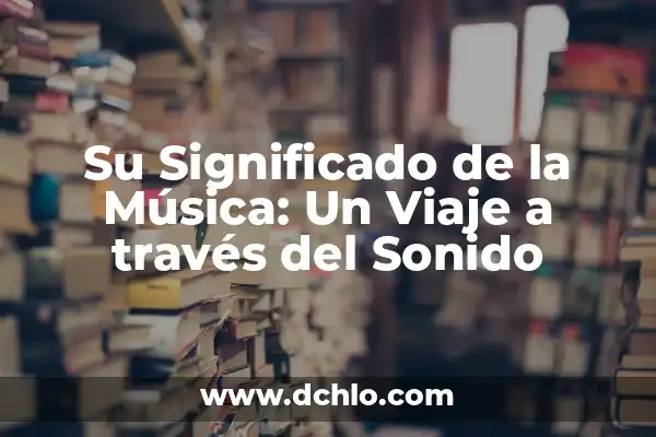 El Sonido de las Fanfarrias 4 Su Significado de la Música: Un Viaje a través del Sonido