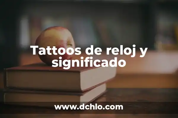 Descubriendo los Iconos del Teléfono Inteligente 6 Tattoos de reloj y significado