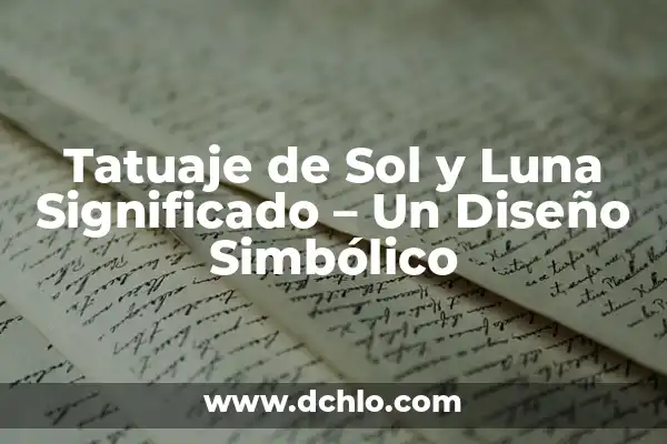 Significado de Ser Luna y Sol 5 Tatuaje de Sol y Luna Significado – Un Diseño Simbólico