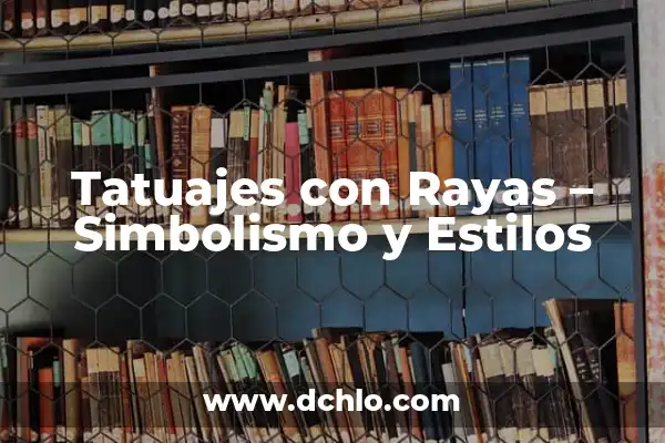 Significado de Soñar a un Hombre 3 Tatuajes con Rayas – Simbolismo y Estilos