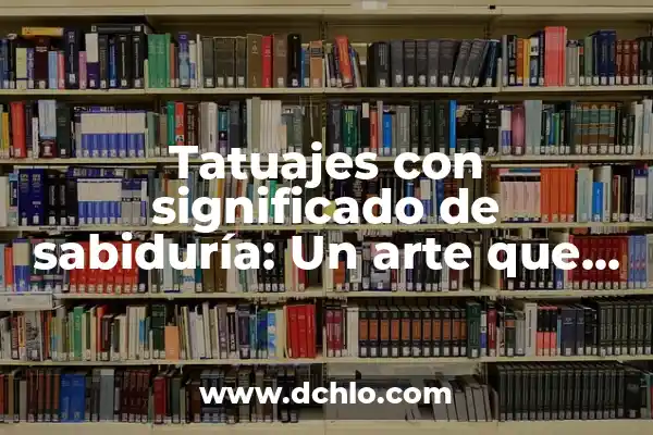 Tatuajes de Ecuaciones: El Arte de las Matemáticas en la Piel 3 Tatuajes con significado de sabiduría: Un arte que trasciende la piel