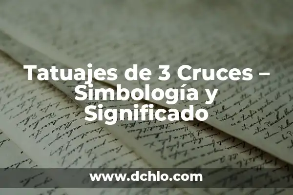El Simbolismo de las Cruces en la Piel de las Mujeres 6 Tatuajes de 3 Cruces – Simbología y Significado