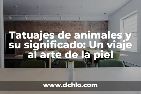 Tatuajes de Ecuaciones: El Arte de las Matemáticas en la Piel 7 Tatuajes de animales y su significado: Un viaje al arte de la piel