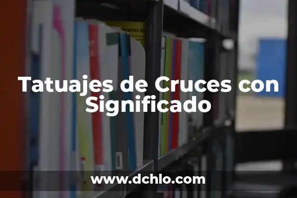 Significado de Cruces 4 Tatuajes de Cruces con Significado