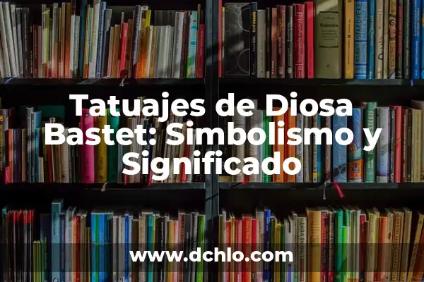 El Significado de la Diosa de la Justicia 7 Tatuajes de Diosa Bastet: Simbolismo y Significado