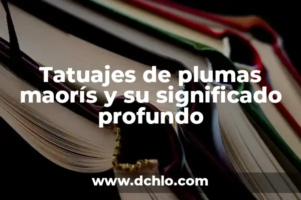 Tatuajes de Plumas con Nombres: Un Arte con Significado Profundo 6 Tatuajes de plumas maorís y su significado profundo