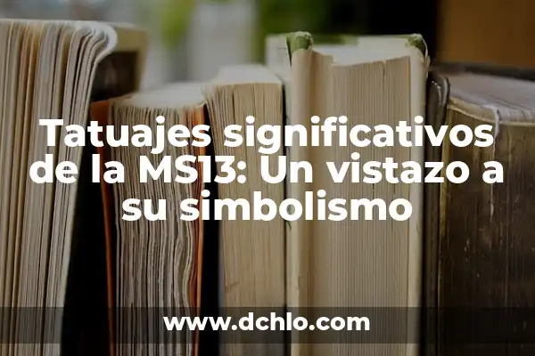 El Papa de Marsella: Un Vistazo al Pasado 4 Tatuajes significativos de la MS13: Un vistazo a su simbolismo