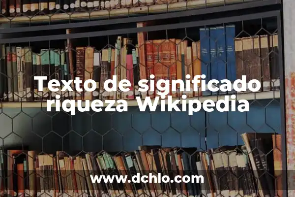 El Municipio de Soyaniquilpan: Un Viaje por su Significado y Riqueza Cultural 7 Texto de significado riqueza Wikipedia