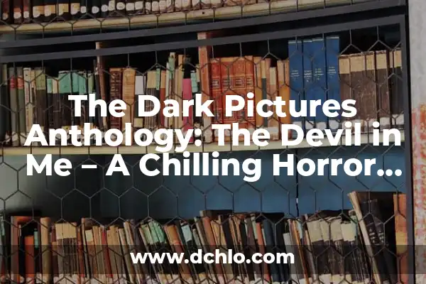 The Dark Pictures: House of Ashes - Un viaje aterrador en la oscuridad 3 The Dark Pictures Anthology: The Devil in Me – A Chilling Horror Experience
