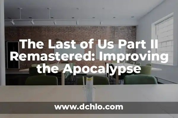 Ver The Last of Us Serie de Televisión: Todo lo que debes saber 4 The Last of Us Part II Remastered: Improving the Apocalypse