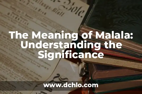 The Meaning of the Name Aolani 3 The Meaning of Malala: Understanding the Significance