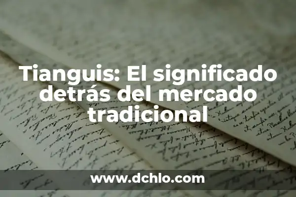 Mercado de Valores: El Corazón de la Economía 5 Tianguis: El significado detrás del mercado tradicional