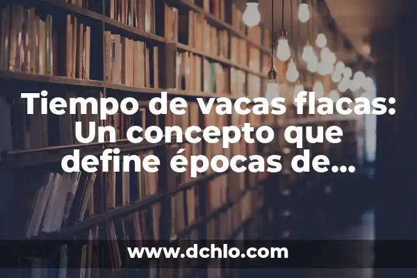 Dificultad para Respirar: ¿Qué es Disnea? 3 Tiempo de vacas flacas: Un concepto que define épocas de dificultad