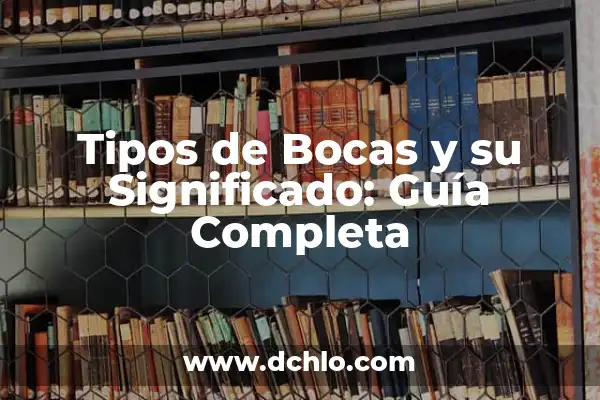 Tipos de Cocción y Significado: Un Viaje Gastronómico 7 Tipos de Bocas y su Significado: Guía Completa