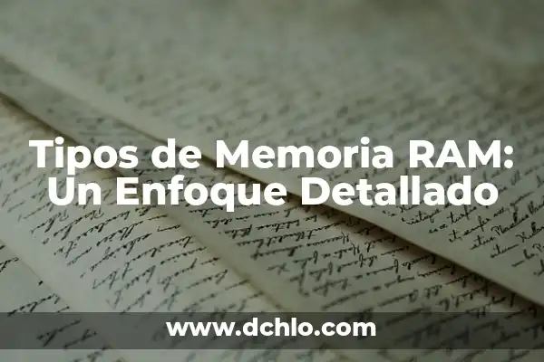 Cómo Verificar la Memoria RAM de Mi PC (¡Guía Completa!) 8 Tipos de Memoria RAM: Un Enfoque Detallado