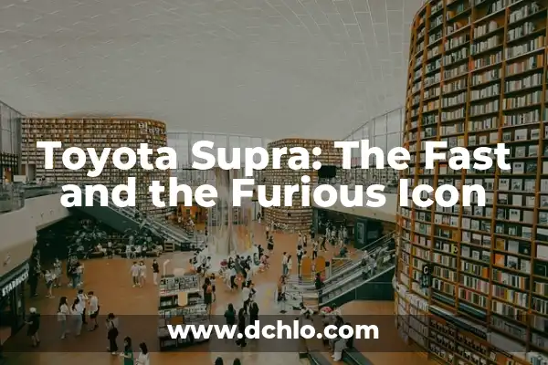 The Meaning of Size: Understanding the Concept of 'Big' 8 Toyota Supra: The Fast and the Furious Icon