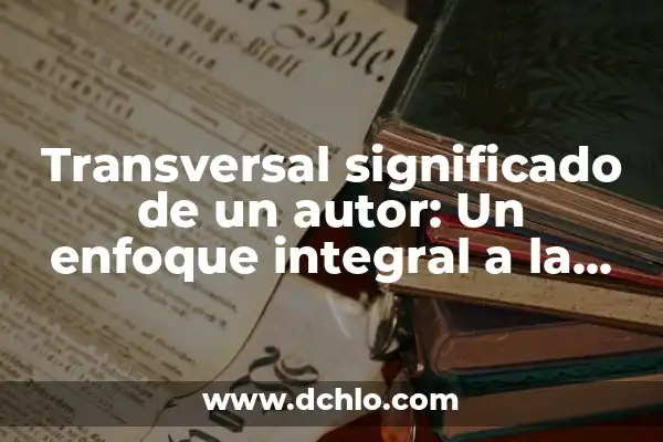 Momentos significativos de Angeles Mastretta: Un viaje a través de su obra literaria 6 Transversal significado de un autor: Un enfoque integral a la obra literaria