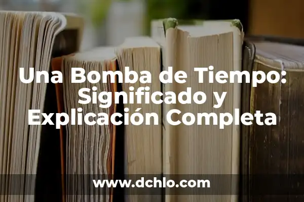 Soñar que se te caen todos los dientes: significado y explicación 6 Una Bomba de Tiempo: Significado y Explicación Completa