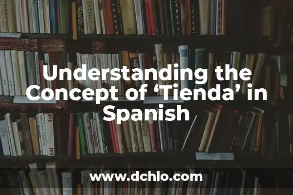 El significado de los sueños de accidentes de vehículos 6 Understanding the Concept of ‘Tienda’ in Spanish