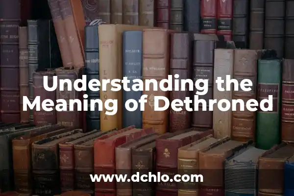 Google Books y el significado de los nombres 3 Understanding the Meaning of Dethroned
