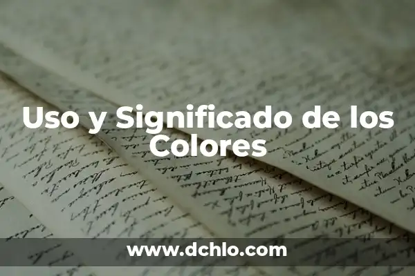 Significado del Uso de Colores 5 Uso y Significado de los Colores