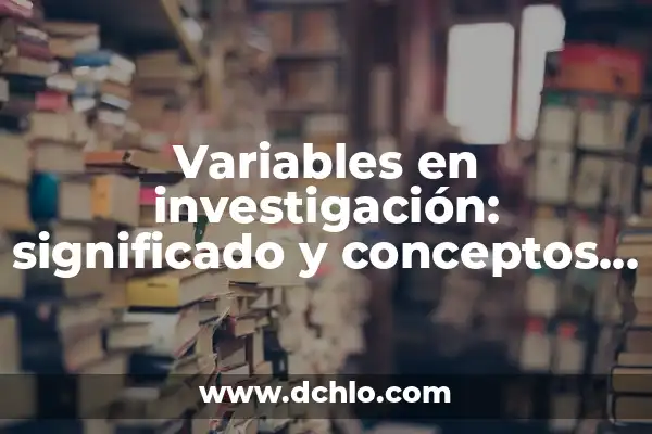 Caída Libre - Significado de las Variables 6 Variables en investigación: significado y conceptos clave