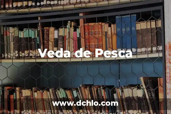 Geografía de la Pesca - Un Enfoque Integral 3 Veda de Pesca