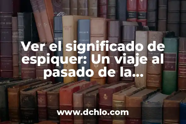 Investigar el significado de ilustración 4 Ver el significado de espiquer: Un viaje al pasado de la Ilustración española