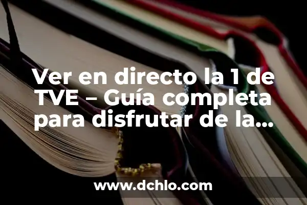 Ver la Liga Sports TV Gratis: Guía Completa para Disfrutar del Fútbol sin Costo 8 Ver en directo la 1 de TVE – Guía completa para disfrutar de la televisión en línea