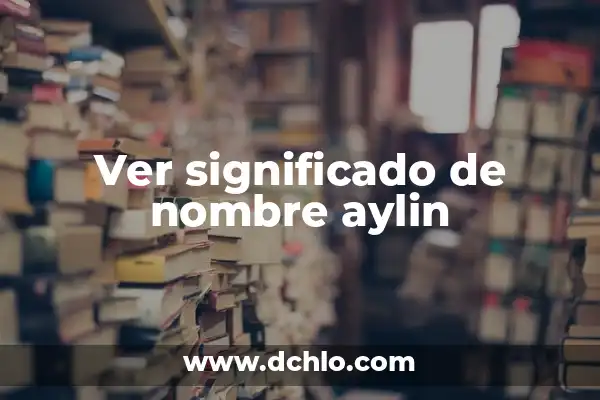 El significado del nombre Arisa 3 Ver significado de nombre aylin