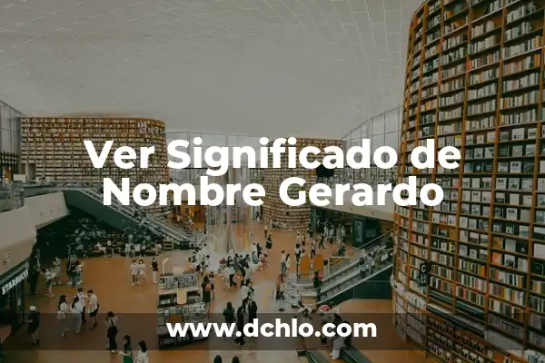 Significado del Nombre de Amador 5 Ver Significado de Nombre Gerardo