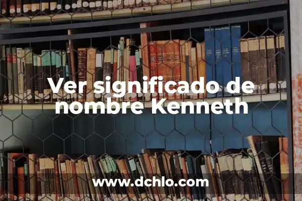 El significado del nombre Arisa 5 Ver significado de nombre Kenneth