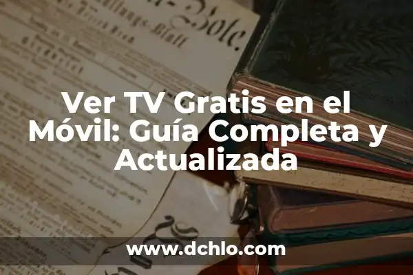 Ver Tele 5 Directo La Isla de las Tentaciones: Guía Completa 4 Ver TV Gratis en el Móvil: Guía Completa y Actualizada
