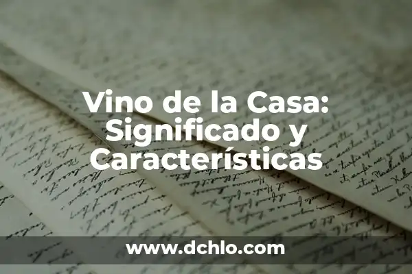 Cómo hacer caja para botella de vino 3 Vino de la Casa: Significado y Características