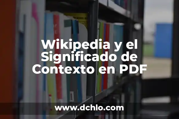 Significado de los Elementos en su Contexto 3 Wikipedia y el Significado de Contexto en PDF