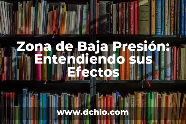 Significado Emocional de la Baja Presión 8 Zona de Baja Presión: Entendiendo sus Efectos