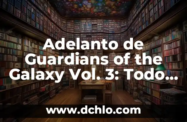 Samsung Galaxy S24 Ultra: Análisis Completo y Características 7 Adelanto de Guardians of the Galaxy Vol. 3: Todo lo que Necesitas Saber