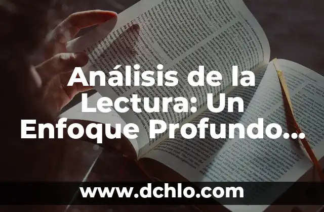 Análisis del significado de estrategia 5 Análisis de la Lectura: Un Enfoque Profundo al Significado